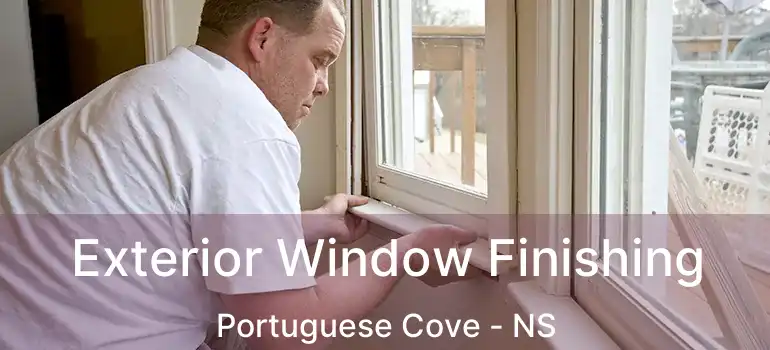  Exterior Window Finishing Portuguese Cove - NS