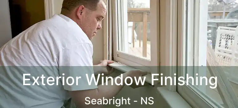  Exterior Window Finishing Seabright - NS