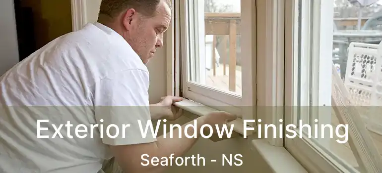  Exterior Window Finishing Seaforth - NS