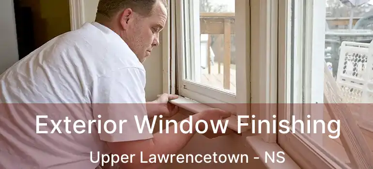  Exterior Window Finishing Upper Lawrencetown - NS