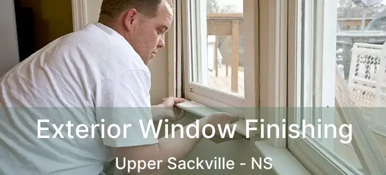  Exterior Window Finishing Upper Sackville - NS