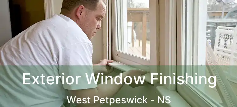  Exterior Window Finishing West Petpeswick - NS