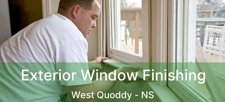  Exterior Window Finishing West Quoddy - NS