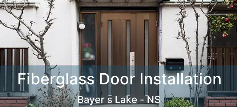  Fiberglass Door Installation Bayer s Lake - NS