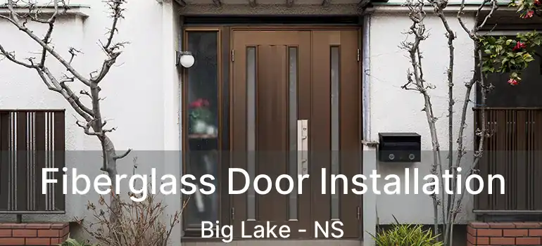  Fiberglass Door Installation Big Lake - NS