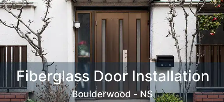  Fiberglass Door Installation Boulderwood - NS