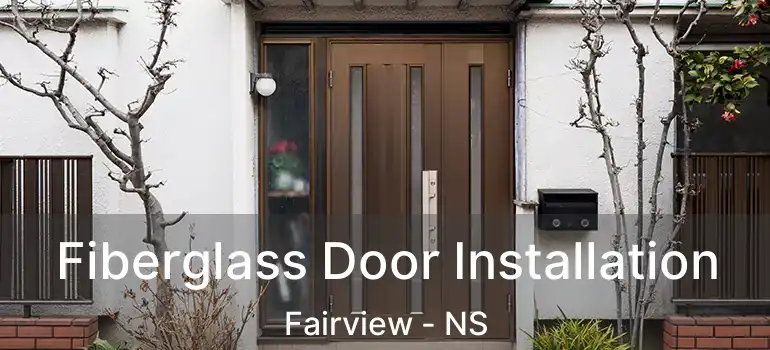  Fiberglass Door Installation Fairview - NS