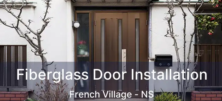  Fiberglass Door Installation French Village - NS