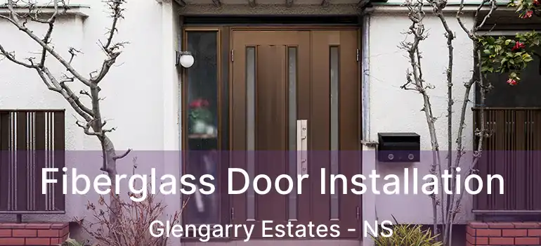  Fiberglass Door Installation Glengarry Estates - NS