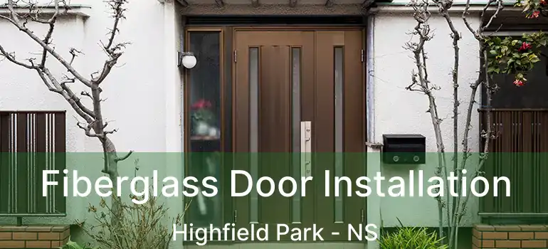  Fiberglass Door Installation Highfield Park - NS