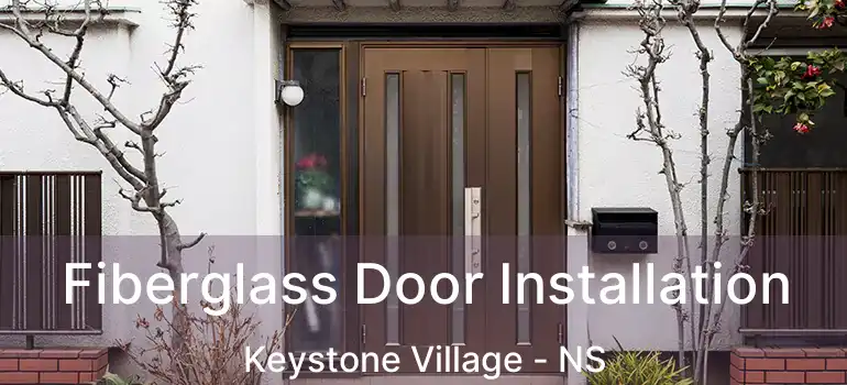  Fiberglass Door Installation Keystone Village - NS