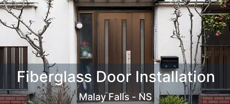  Fiberglass Door Installation Malay Falls - NS