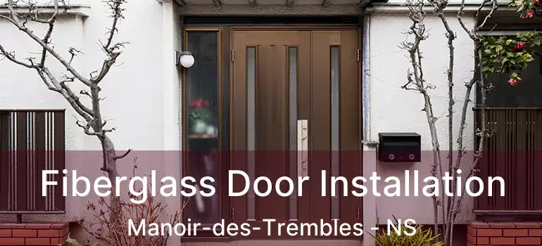  Fiberglass Door Installation Manoir-des-Trembles - NS