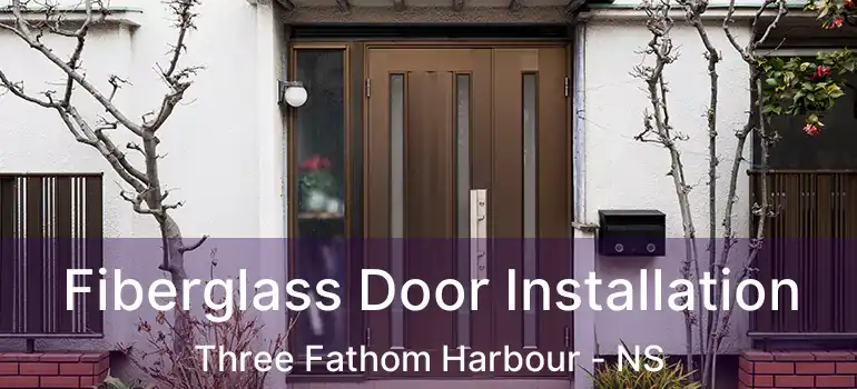  Fiberglass Door Installation Three Fathom Harbour - NS