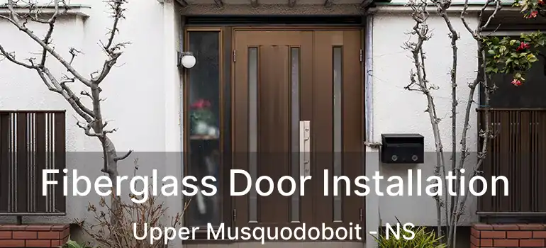  Fiberglass Door Installation Upper Musquodoboit - NS