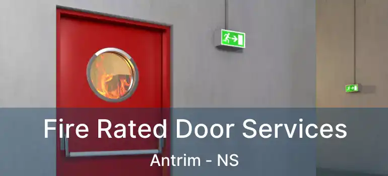  Fire Rated Door Services Antrim - NS