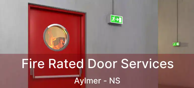  Fire Rated Door Services Aylmer - NS