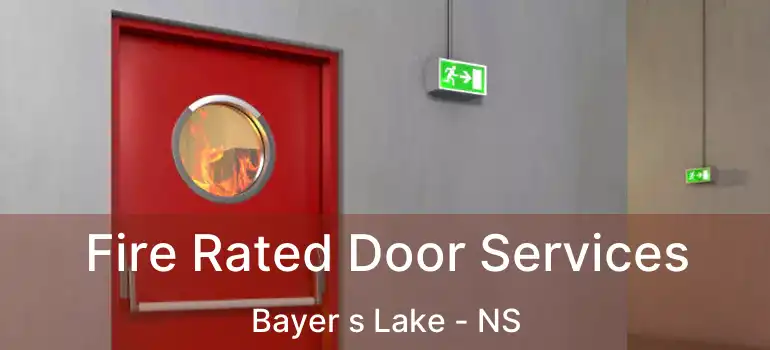  Fire Rated Door Services Bayer s Lake - NS