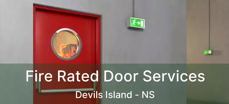  Fire Rated Door Services Devils Island - NS