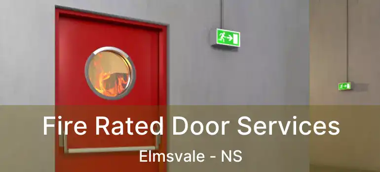  Fire Rated Door Services Elmsvale - NS