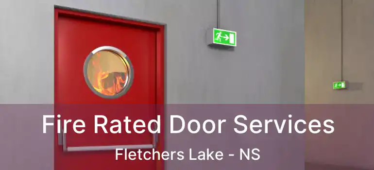  Fire Rated Door Services Fletchers Lake - NS