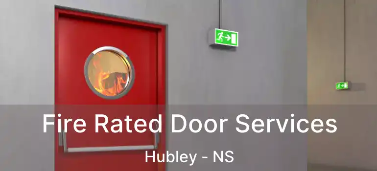  Fire Rated Door Services Hubley - NS