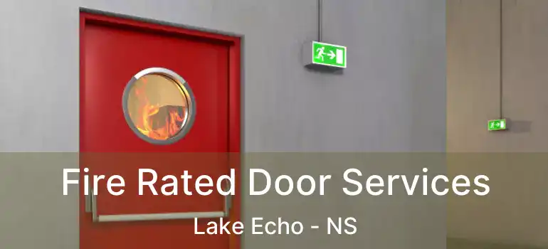  Fire Rated Door Services Lake Echo - NS