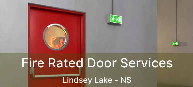  Fire Rated Door Services Lindsey Lake - NS