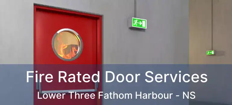  Fire Rated Door Services Lower Three Fathom Harbour - NS