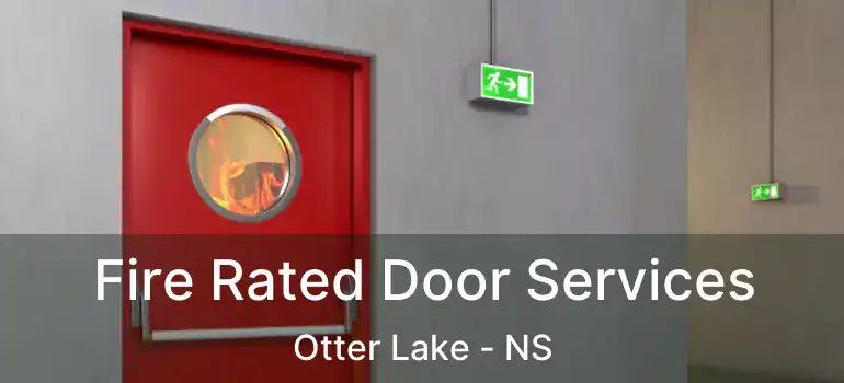  Fire Rated Door Services Otter Lake - NS