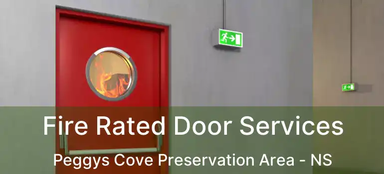  Fire Rated Door Services Peggys Cove Preservation Area - NS