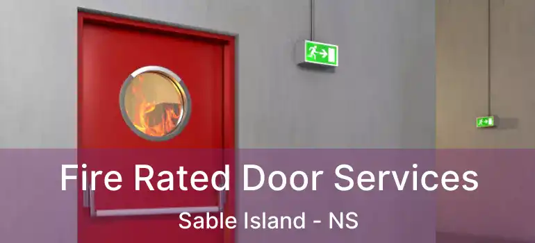  Fire Rated Door Services Sable Island - NS