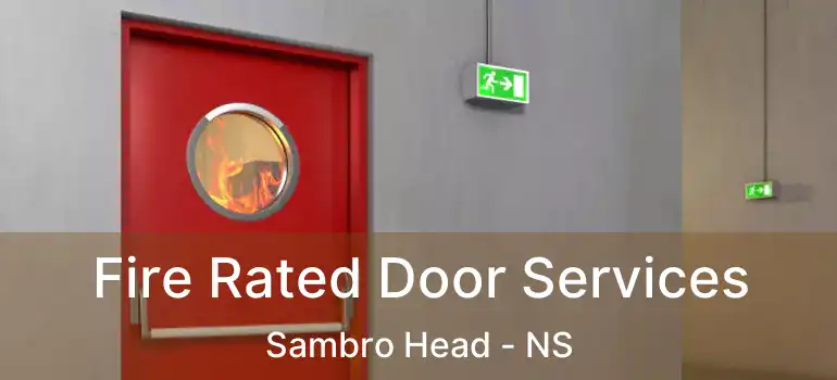  Fire Rated Door Services Sambro Head - NS