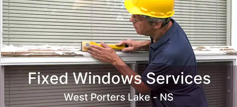  Fixed Windows Services West Porters Lake - NS