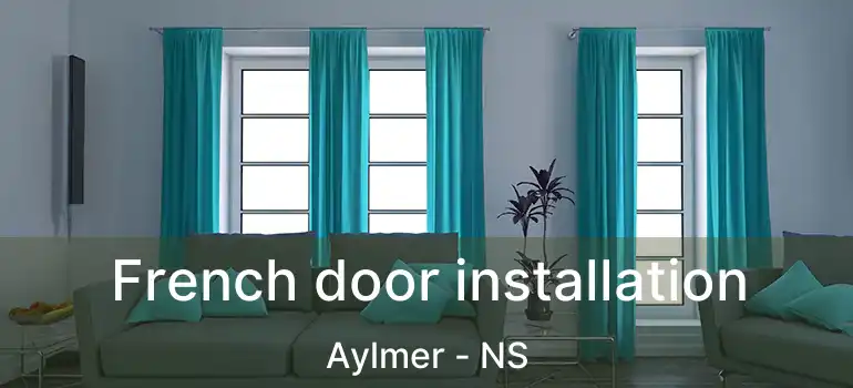  French door installation Aylmer - NS