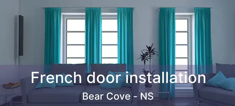  French door installation Bear Cove - NS