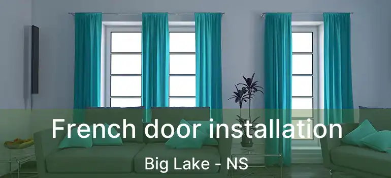  French door installation Big Lake - NS