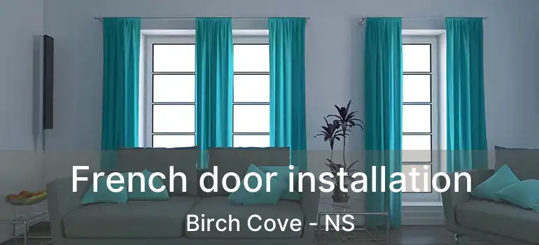  French door installation Birch Cove - NS