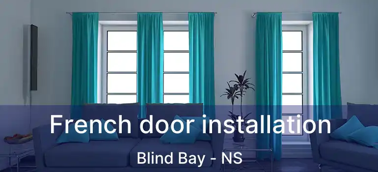  French door installation Blind Bay - NS