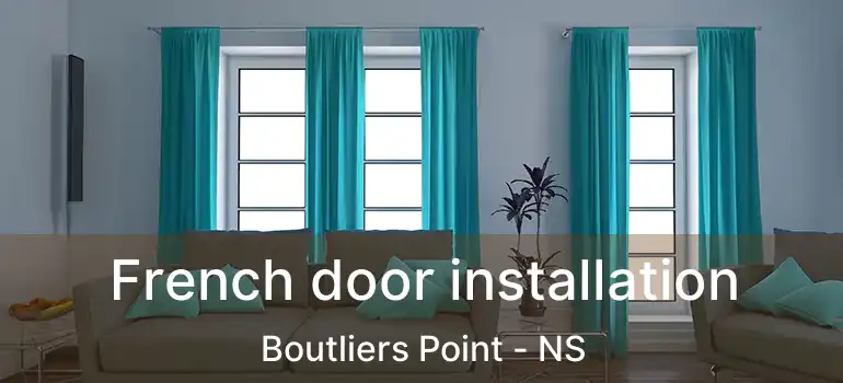  French door installation Boutliers Point - NS