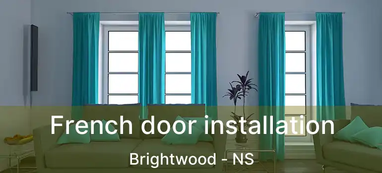  French door installation Brightwood - NS