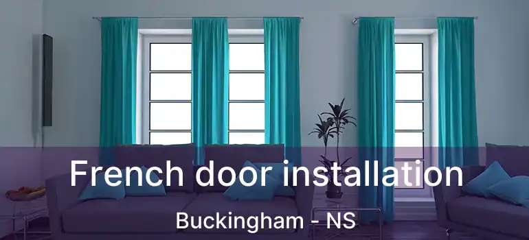  French door installation Buckingham - NS