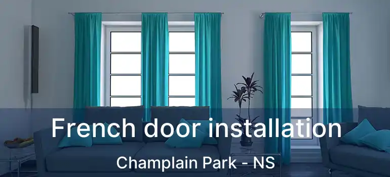  French door installation Champlain Park - NS