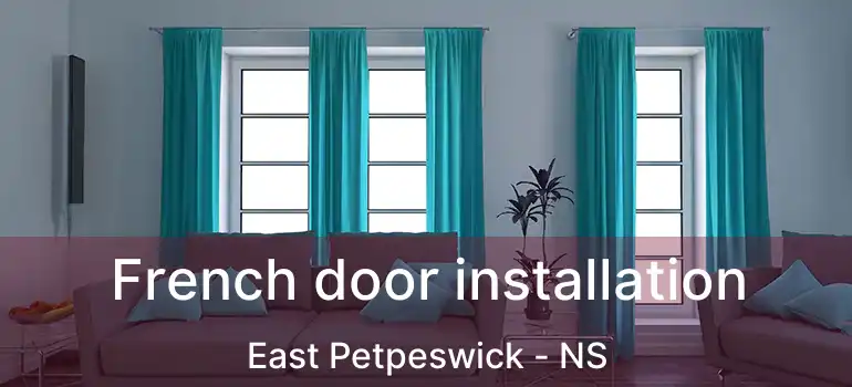  French door installation East Petpeswick - NS