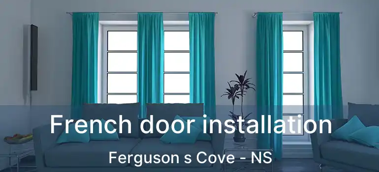  French door installation Ferguson s Cove - NS