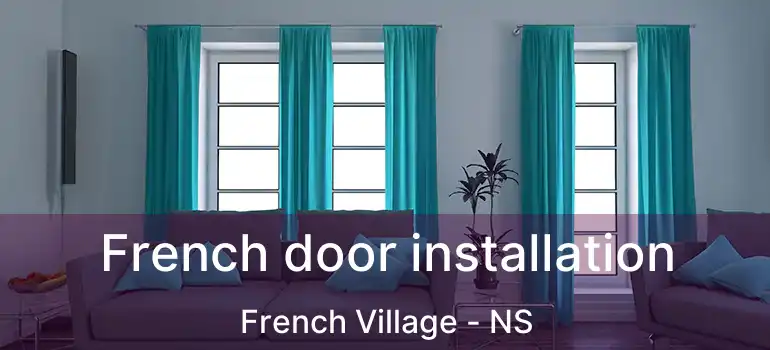  French door installation French Village - NS