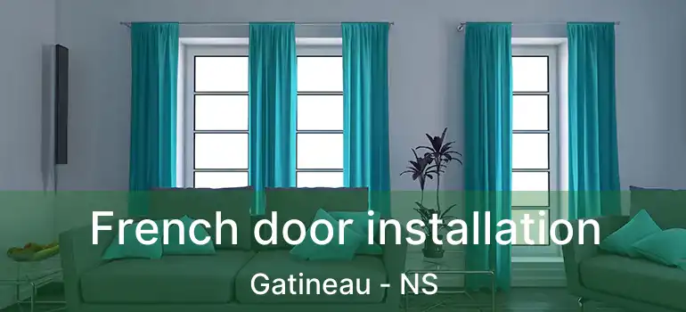  French door installation Gatineau - NS