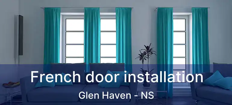  French door installation Glen Haven - NS