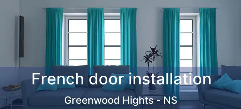  French door installation Greenwood Hights - NS