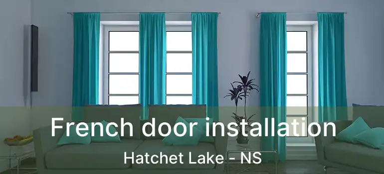  French door installation Hatchet Lake - NS